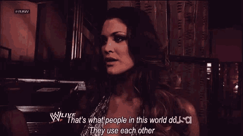 a woman says that 's what people in this world do they use each other on a tv screen
