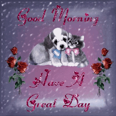 a puppy and a kitten on a purple background with the words good morning have a great day