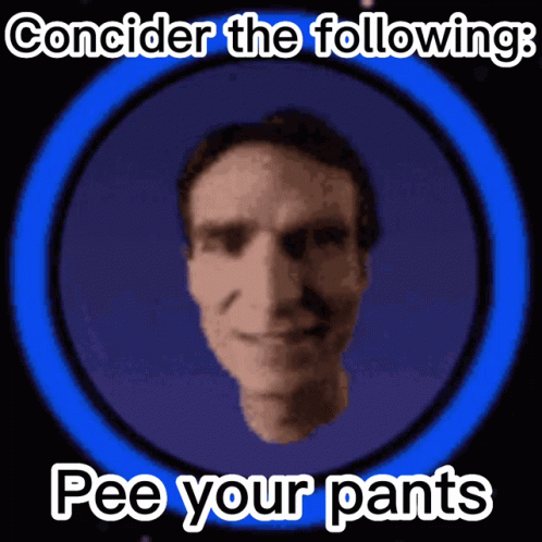 Pee Your Pants Bill Nye GIF - Pee Your Pants Pee Bill Nye GIFs