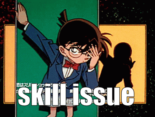 a cartoon character covering his eyes with his hands and the words skill issue behind him
