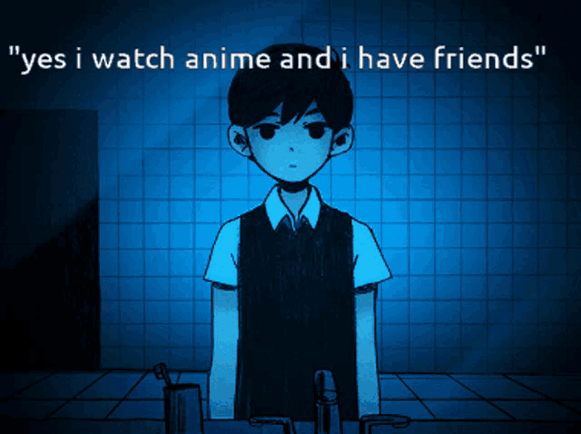 a drawing of a boy with the words " yes i watch anime and i have friends " below him