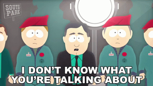 I Dont Know What Youre Talking About South Park GIF - I Dont Know What Youre Talking About South Park S5e8 GIFs