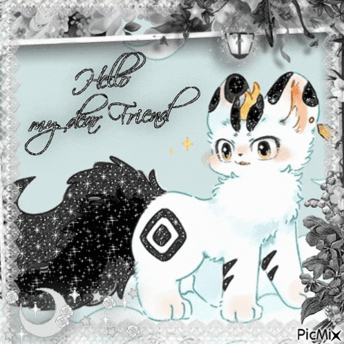 a picture of a cat with the words " hello my dear friend " on it