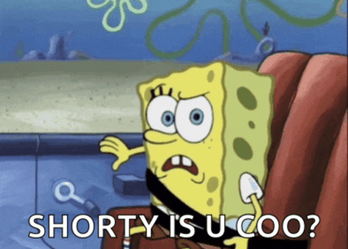 a cartoon of spongebob with the words shorty is u coo below him