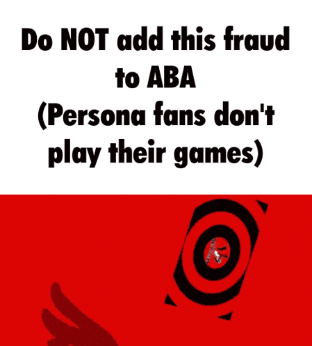 a poster that says do not add this fraud to aba persona fans don 't play their games