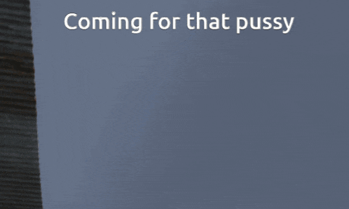 a man with his arms outstretched and the words " coming for that pussy " on the bottom