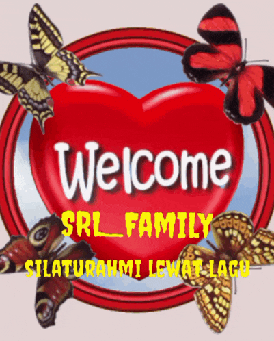 a red heart with the words welcome srl_family surrounded by butterflies