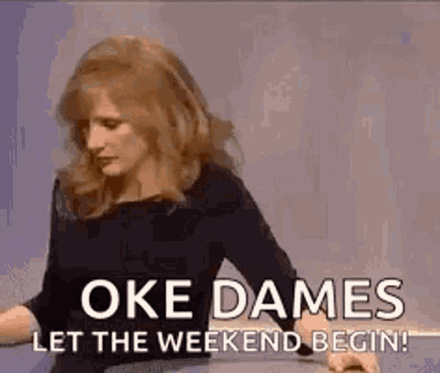 Oke Dames Let The Weekend Begin GIF - Oke Dames Let The Weekend Begin Drink GIFs