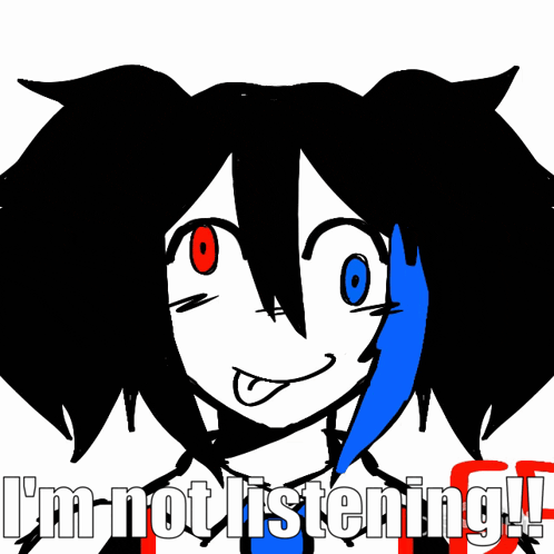 a drawing of a girl with the words " i 'm not listening "