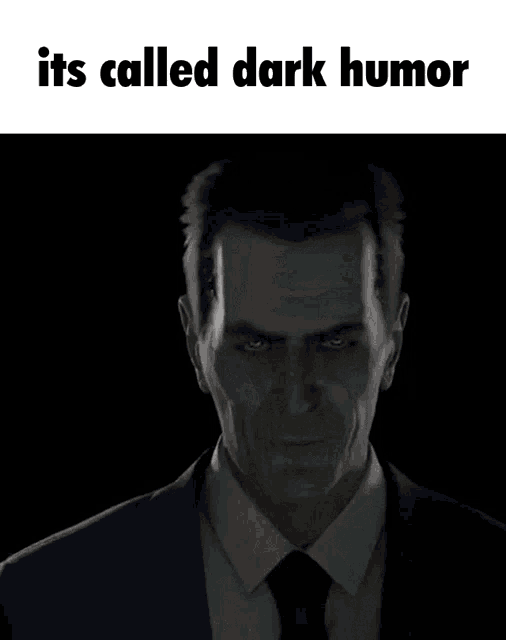 a man in a suit and tie with the words " it 's called dark humor " below him