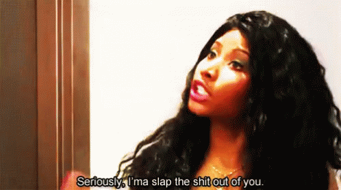 Don'T Mess With Her GIF - Nicki Minaj Slap Seriously GIFs