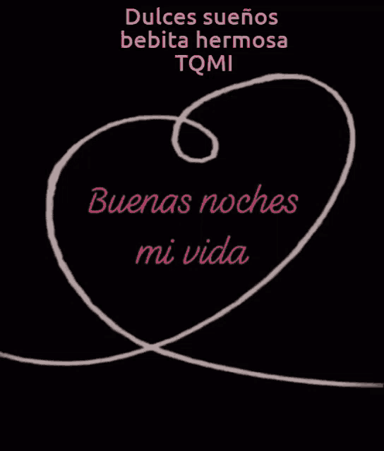 a drawing of a heart with the words dulces sueños bebita hermosa tqmi
