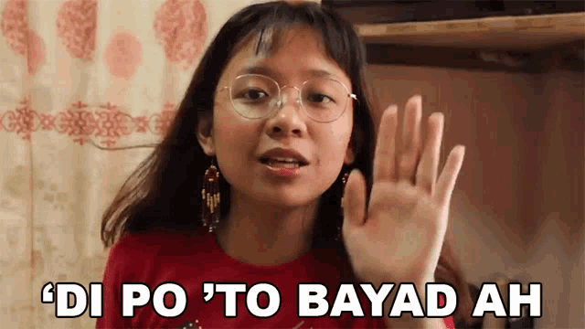 a woman wearing glasses and a red shirt says di po 'to bayad ah