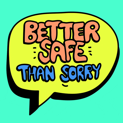 a speech bubble says better safe than sorry on a blue background