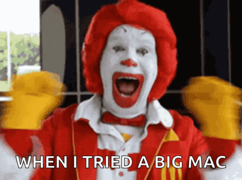 a mcdonald 's clown with the words when i tried a big mac