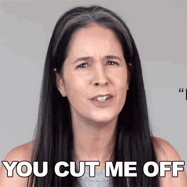 a woman says " you cut me off " in front of a quote