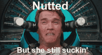 a picture of arnold schwarzenegger with a caption that says " nutted but she still sukin "