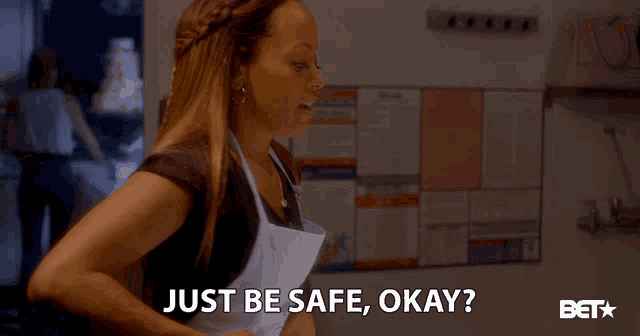 a woman says " just be safe okay " in a bet ad
