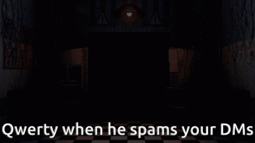 Qwerty000 Qwerty When He Spams Your D Ms GIF - Qwerty000 Qwerty When He Spams Your D Ms Fnaf GIFs