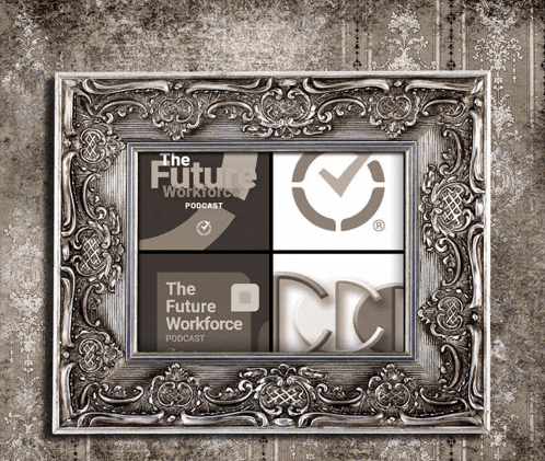 the future workforce podcast is displayed in a ornate frame