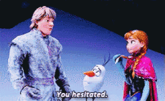 a cartoon character says you hesitated while standing next to another character