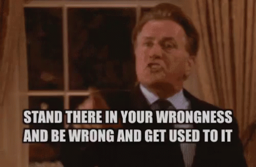 Wrongness GIF - Wrong Mistake Get Used To It GIFs
