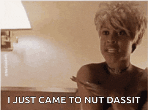 a picture of a woman with the words i just came to nut dassit