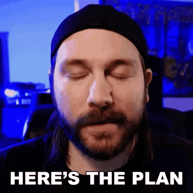 a man with his eyes closed and the words here 's the plan below him