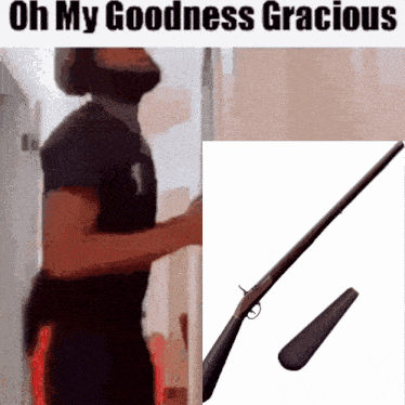 a man with a beard is standing next to a shotgun with the caption oh my goodness gracious