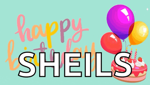 a birthday card for sheils with balloons and cake