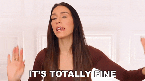 a woman is saying it 's totally fine