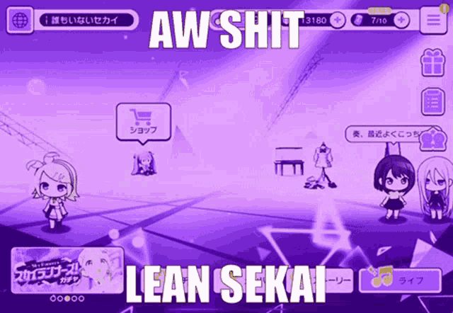 a screen shot of a video game with the words aw shit lean sekai