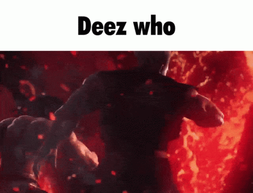 Deez Who GIF - Deez Who GIFs