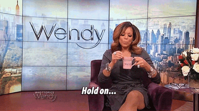 Wendy Williams Hold On GIF - Wendy Williams Hold On Sips Tea GIFs