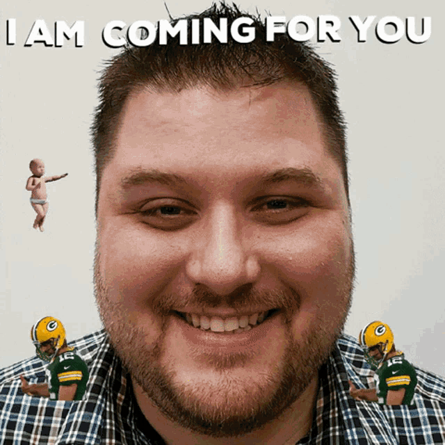 a man in a plaid shirt is smiling with the words i am coming for you behind him