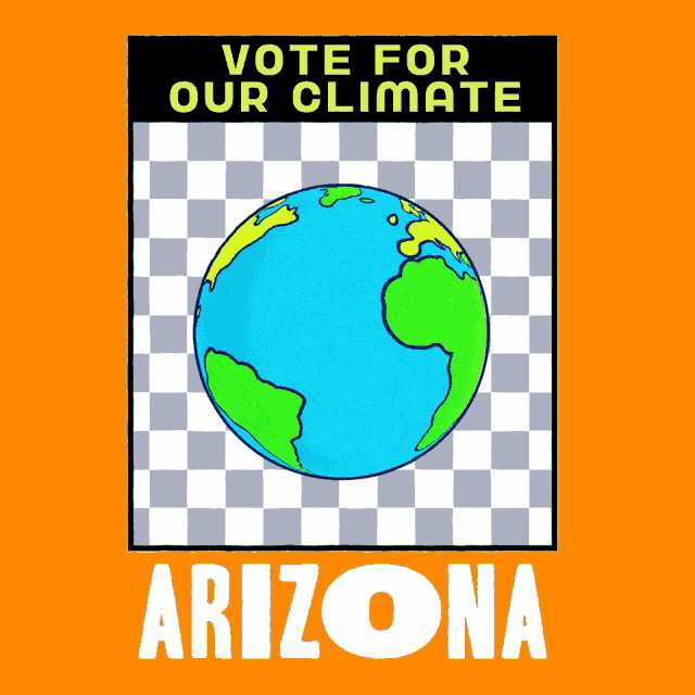a poster that says vote for our climate arizona on it