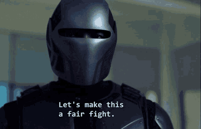 a man wearing a helmet says " let 's make this a fair fight "