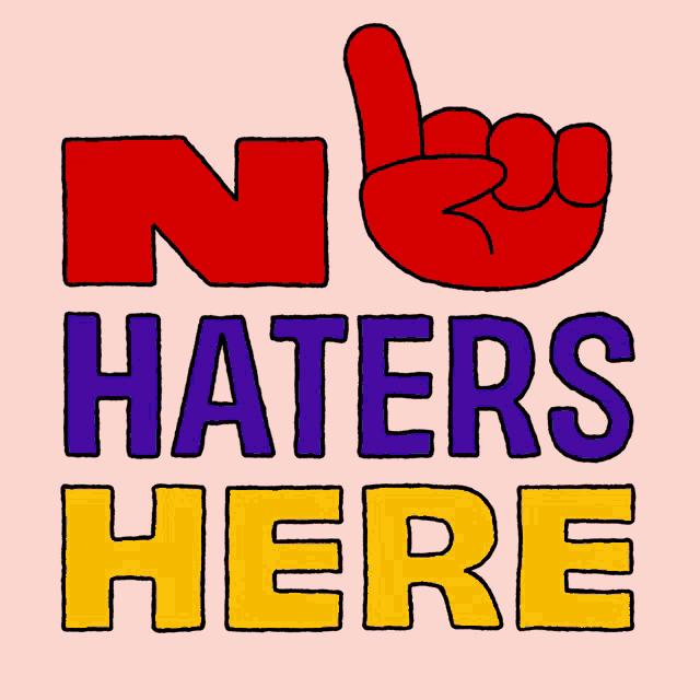 No Haters Here No GIF - No Haters Here No No No GIFs