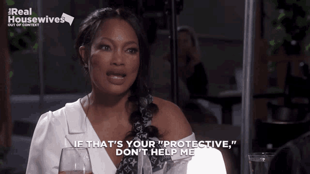a woman says if that 's your protective dont help me