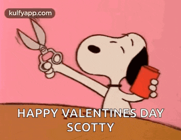 a cartoon of snoopy holding a pair of scissors and a can of soda says happy valentines day scotty