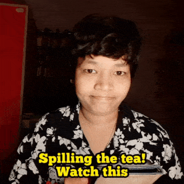 a woman says spilling the tea watch this