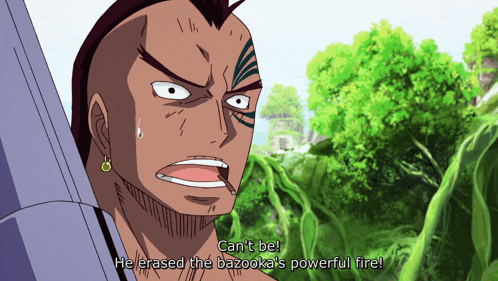 a man with a mohawk says " can 't be he erased the bazooka 's powerful fire ! "