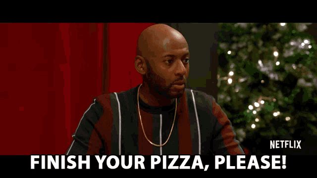 a man in a striped shirt says finish your pizza please on a netflix ad