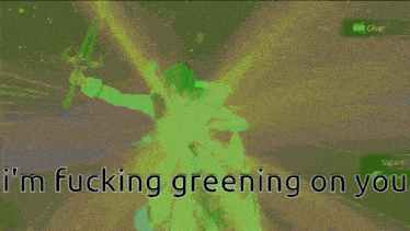 a green background with the words sigurd i 'm fucking greening on you