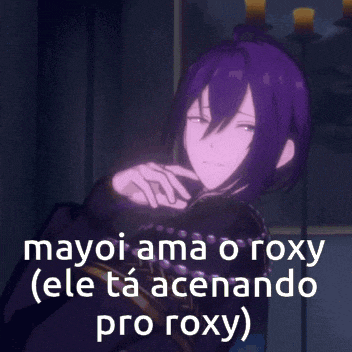 a purple haired anime character with the words mayoi ama o roxy ( ele ta acenando pro roxy )