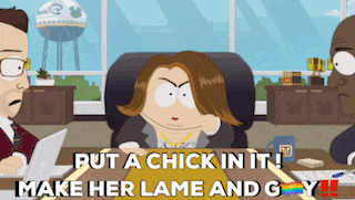 a cartoon of a woman sitting at a desk with the caption put a chick in it make her lame and gay