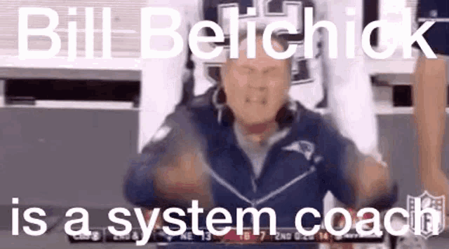 bill belichick is a system coach and is holding his hands up in the air .