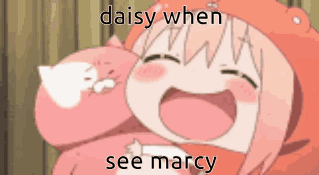 a cartoon of a girl laughing with the words `` daisy when see marcy '' written below her .