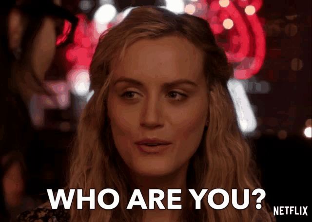 a woman is asking the question " who are you " from netflix