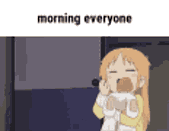 a cartoon of a girl screaming with the words `` morning everyone '' written above her .